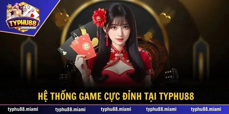 Trang chủ 42 Hệ thống game cực đỉnh tại sân cược Typhu88