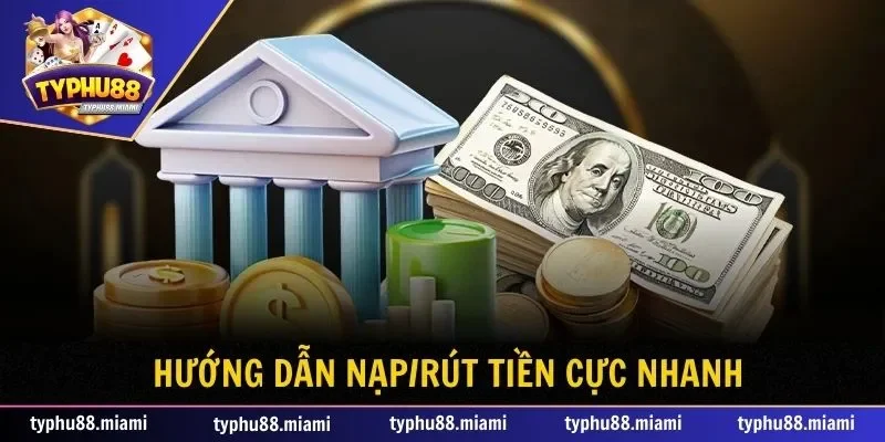 Trang chủ 48 Hướng dẫn nạp rút tiền Typhu88 đơn giản cực nhanh